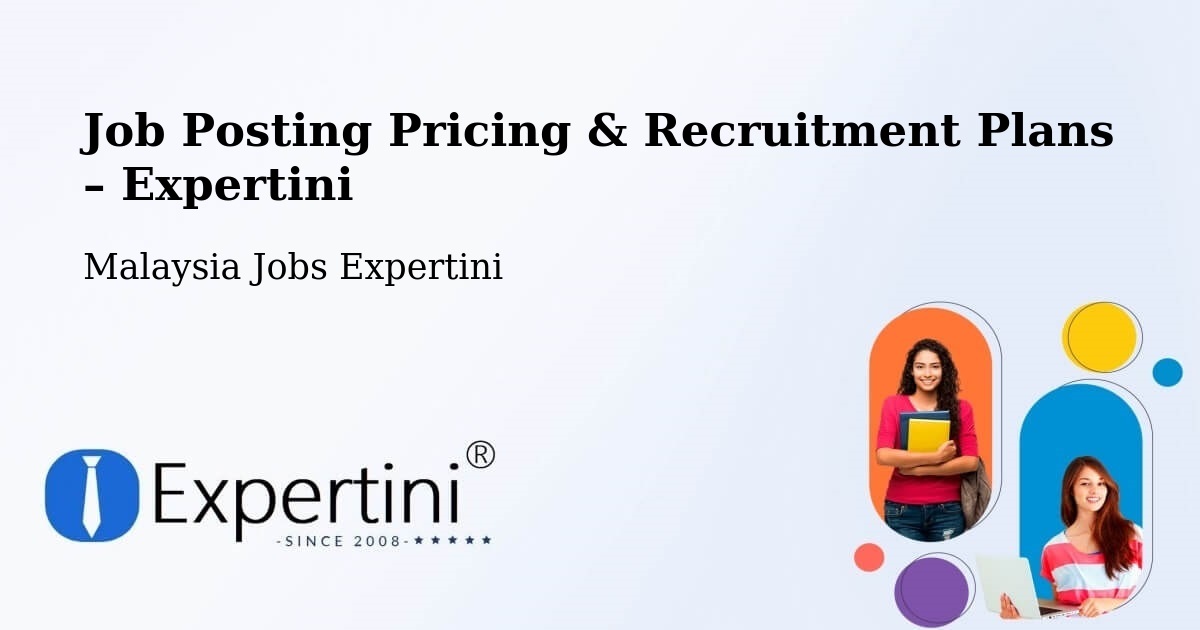 Job Posting Pricing & Recruitment Plans – Banting - Banting, Malaysia Jobs Expertini