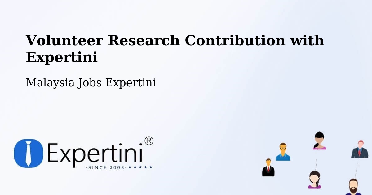 Volunteer Research Contribution Program – Banting - Malaysia Jobs Expertini